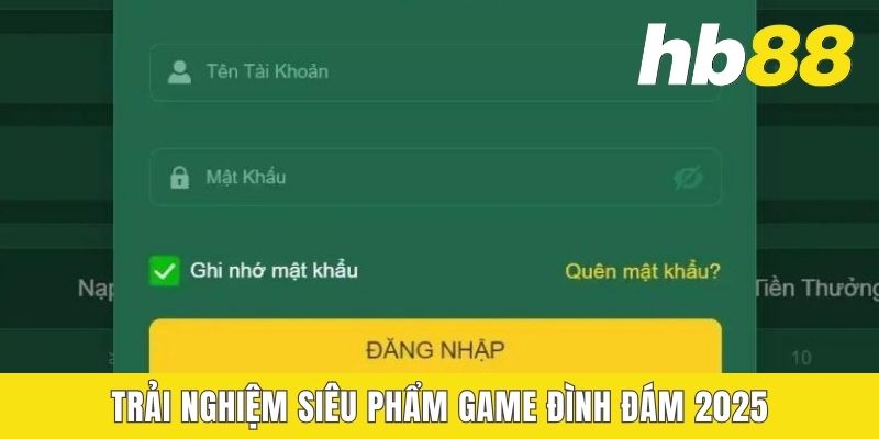 Trải nghiệm siêu phẩm game đình đám 2025
