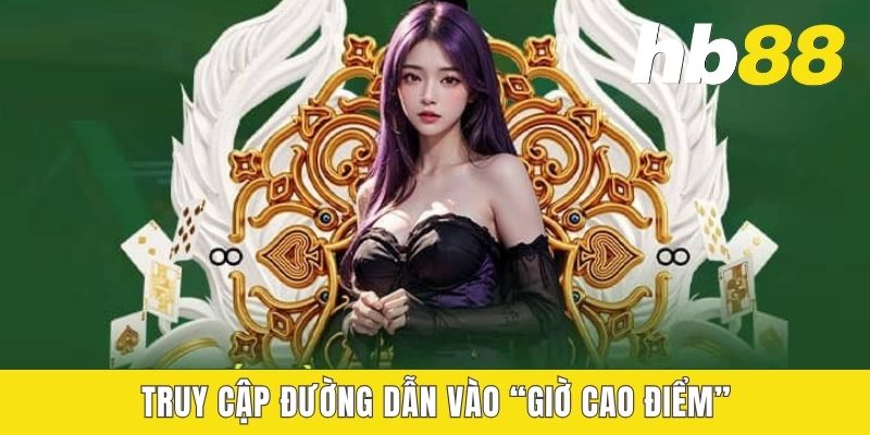 Truy cập đường dẫn vào “giờ cao điểm”
